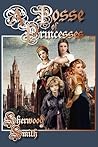 A Posse of Princesses by Sherwood Smith A Posse of Princesses by Sherwood Smith