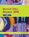 Microsoft Access 2010: Illustrated Brief (Available Titles Skills Assessment Manager (SAM) - Office 2010) Microsoft Access 2010: Illustrated Brief (Available Titles Skills Assessment Manager (SAM) - Office 2010)