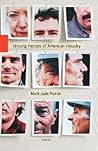 Unsung Heroes of American Industry Unsung Heroes of American Industry