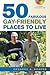 50 Fabulous Gay-Friendly Pl...