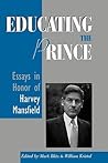 Educating the Prince: Essays in Honor of Harvey Mansfield