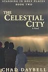 The Celestial City (Standing in Holy Places, 2)