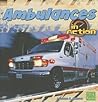 Ambulances in Action (First Facts)
