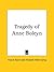 The Tragedy of Anne Boleyn