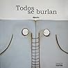 Todos se burlan/ All Make Fun of (Spanish Edition)