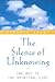 The Silence of Unknowing: The Key to the Spiritual Life