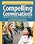 Compelling Conversations: Questions and Quotations on Timeless Topics- An Engaging ESL Textbook for Advanced Students