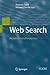 Web Search: Multidisciplinary Perspectives (Information Science and Knowledge Management, 14)