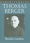 Understanding Thomas Berger (Understanding Contemporary American Literature)