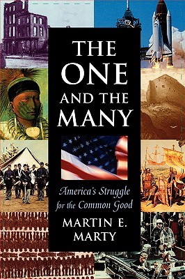The One and the Many : America's Struggle for the Common Good (The Joanna Jackson Goldman Memorial Lecture on American Civilization and Government)