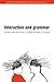 Interaction and Grammar (Studies in Interactional Sociolinguistics, Series Number 13)