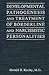 Developmental Pathogenesis and Treatment of Borderline and Narcissistic Personalities