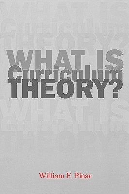 What Is Curriculum Theory? (Studies in Curriculum Theory Series)