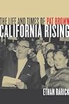California Rising: The Life and Times of Pat Brown