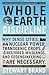 Whole Earth Discipline: Why Dense Cities, Nuclear Power, Transgenic Crops, Restored Wildlands, and Geoengineering Are Necessary