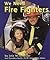 We Need Fire Fighters (Helpers in Our Community)