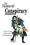 The Samurai Conspiracy: A story of revenge by the author of "The Junkyard Dog."