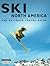Ski North America: The Ultimate Travel Guide (Ultimate Sports Guide)