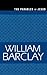The Parables of Jesus by William Barclay The Parables of Jesus by William Barclay