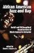 African American Jazz and Rap: Social and Philosophical Examinations of Black Expressive Behavior