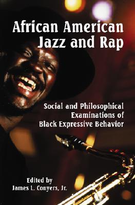 African American Jazz and Rap: Social and Philosophical Examinations of Black Expressive Behavior (Paperback)