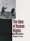 The Idea of Human Rights: Four Inquiries The Idea of Human Rights: Four Inquiries