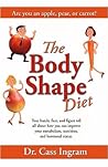 The Body Shape Diet: What your hands, face and figure say about your metabolism, nutrition and hormonal status.