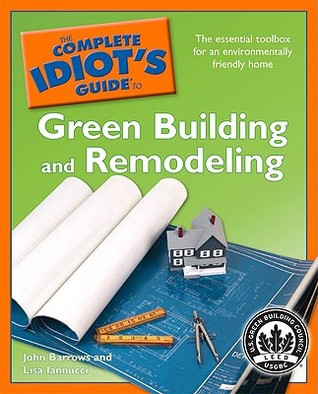 The Complete Idiot's Guide to Green Building and Remodeling (Paperback)