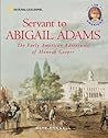 Servant to Abigail Adams: The Early American Adventures of Hannah Cooper
