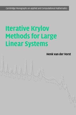 Iterative Krylov Methods for Large Linear Systems (Cambridge Monographs on Applied and Computational Mathematics, Series Number 13)