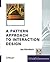 A Pattern Approach to Interaction Design