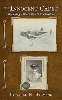 The Innocent Cadet: Becoming a World War II Bombardier (Paperback)