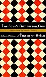 The Soul's Passion for God: Selected Writings The Soul's Passion for God: Selected Writings