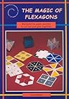 The Magic of Flexagons: Manipulative Paper Puzzles to Cut Out and Make