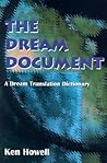 The Dream Document: A Fundamental Guide To Dream Translation The Dream Document: A Fundamental Guide To Dream Translation