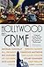 Hollywood And Crime: Original Crime Stories Set During the History of Hollywood