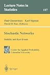 Stochastic Networks (Lecture Notes in Statistics, 117) Stochastic Networks (Lecture Notes in Statistics, 117)