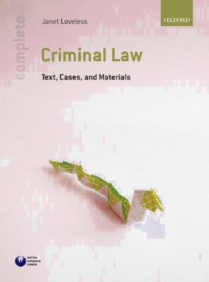 Complete Criminal Law: Text, Cases, and Materials (Paperback)
