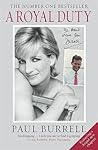 A Royal Duty by Paul Burrell A Royal Duty by Paul Burrell