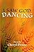 I Saw God Dancing by Cheryl Denise