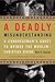A Deadly Misunderstanding: A Congressman's Quest to Bridge the Muslim-Christian Divide