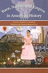 Race, Nation, and Empire in American History Race, Nation, and Empire in American History