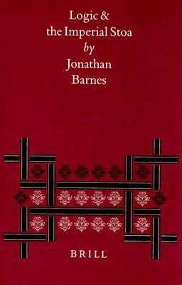 Logic and the Imperial Stoa (Philosophia Antiqua, 75)