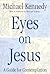 Eyes on Jesus: A Guide for Contemplation