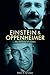 Einstein and Oppenheimer by Silvan S. Schweber