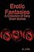 Erotic Fantasies: A Collection of Sexy Short Stories