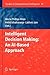 Intelligent Decision Making: An AI-Based Approach (Studies in Computational Intelligence, 97)