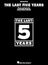 The Last Five Years - Vocal Selections | Sheet Music Book for Piano/Vocal/Guitar | Contemporary Musical Theatre Songs by Jason Robert Brown for Intermediate Singers Students and Audition Performance The Last Five Years - Vocal Selections | Sheet Music Book for Piano/Vocal/Guitar | Contemporary Musical Theatre Songs by Jason Robert Brown for Intermediate Singers Students and Audition Performance