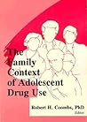 The Family Context of Adolescent Drug Use (Journal of Chemical Dependency Treatment)