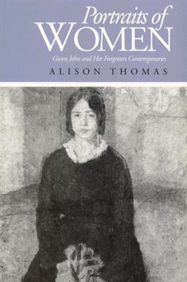 Portraits of Women: Gwen John and Her Forgotten Contemporaries (Paperback)